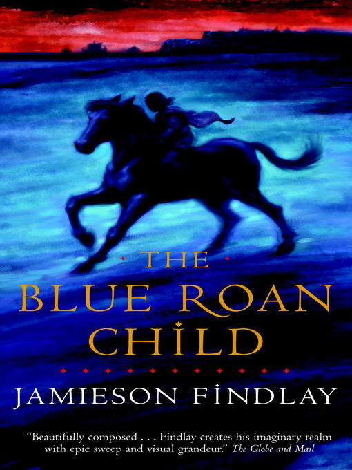 Title details for The Blue Roan Child by Jamieson Findlay - Available